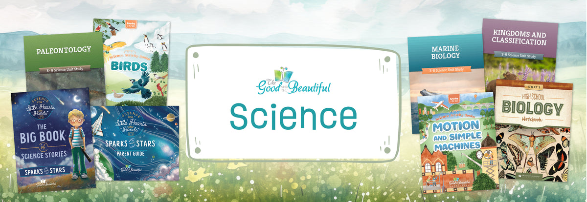 Start Science | The Good and the Beautiful