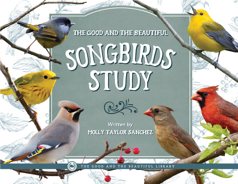Book cover of the Songbirds Study with six colorful birds sitting on branches | The Good and the Beautiful