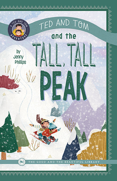 Ted and Tom and the Tall Tall Peak: by Jenny Phillips