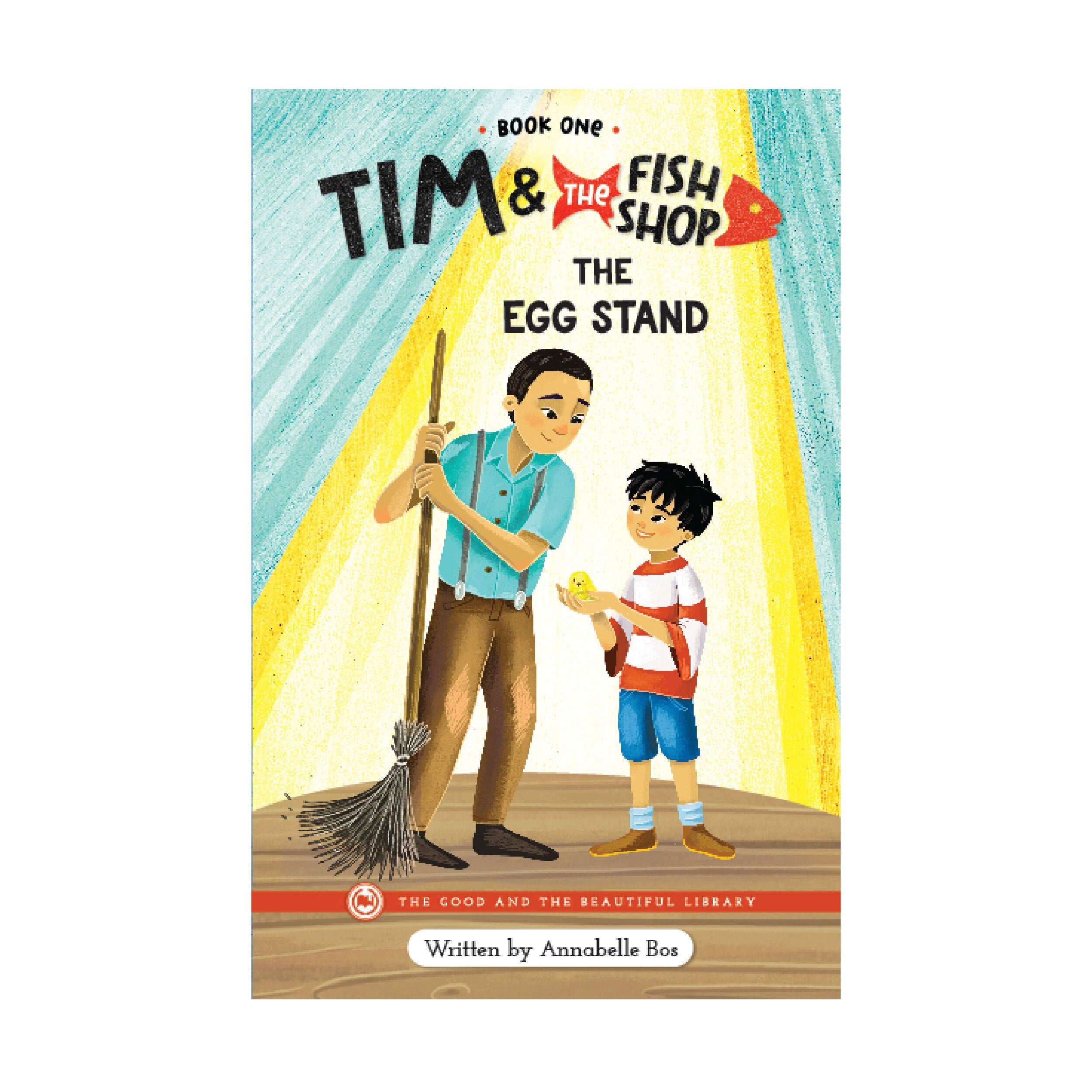 Tim and the Fish Shop Book 1: The Egg Stand – The Good and the Beautiful