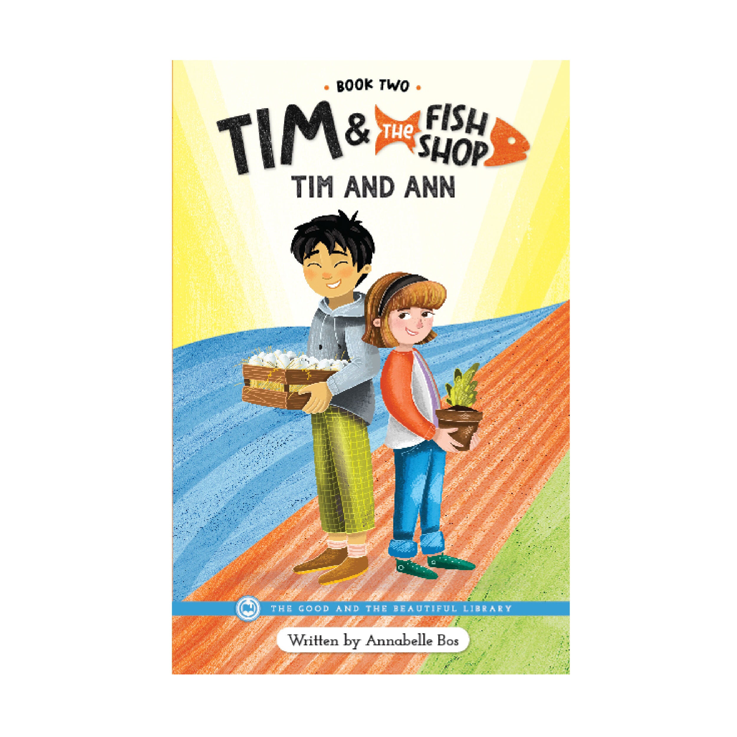 Tim and the Fish Shop Book 2: Tim and Ann – The Good and the Beautiful