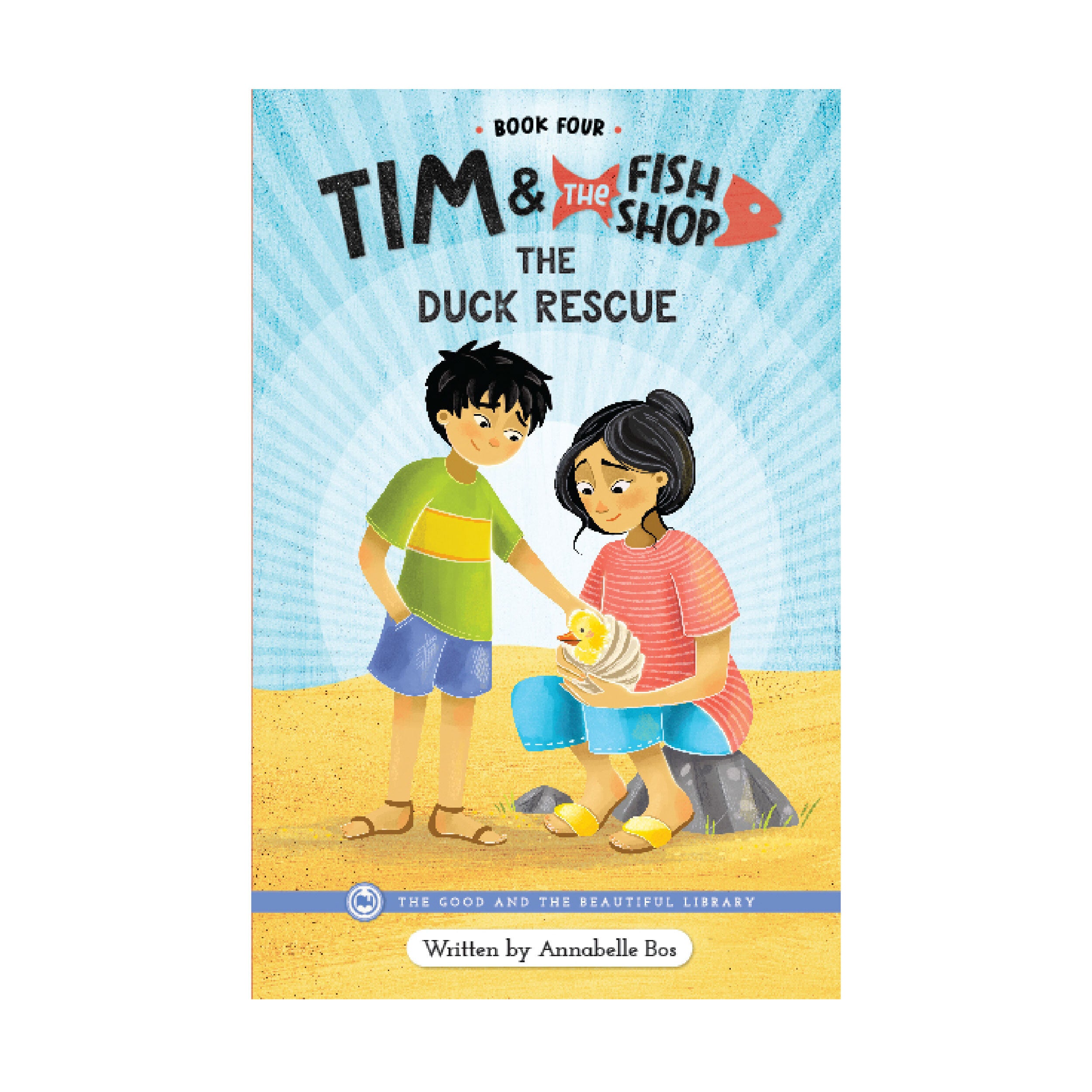 Tim and the Fish Shop Book 4: The Duck Rescue – The Good and the Beautiful