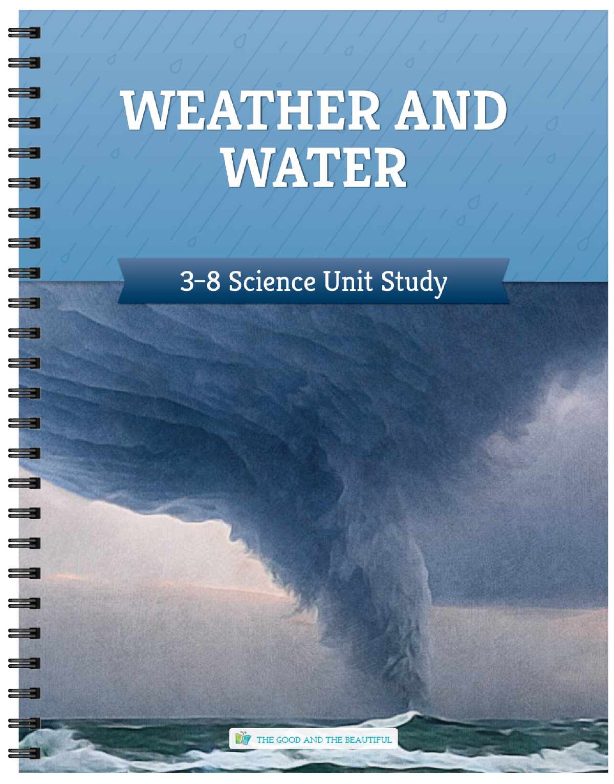 Water Weather Notes Weather and Water: Course Book: One Per Family – The Good and the Beautiful