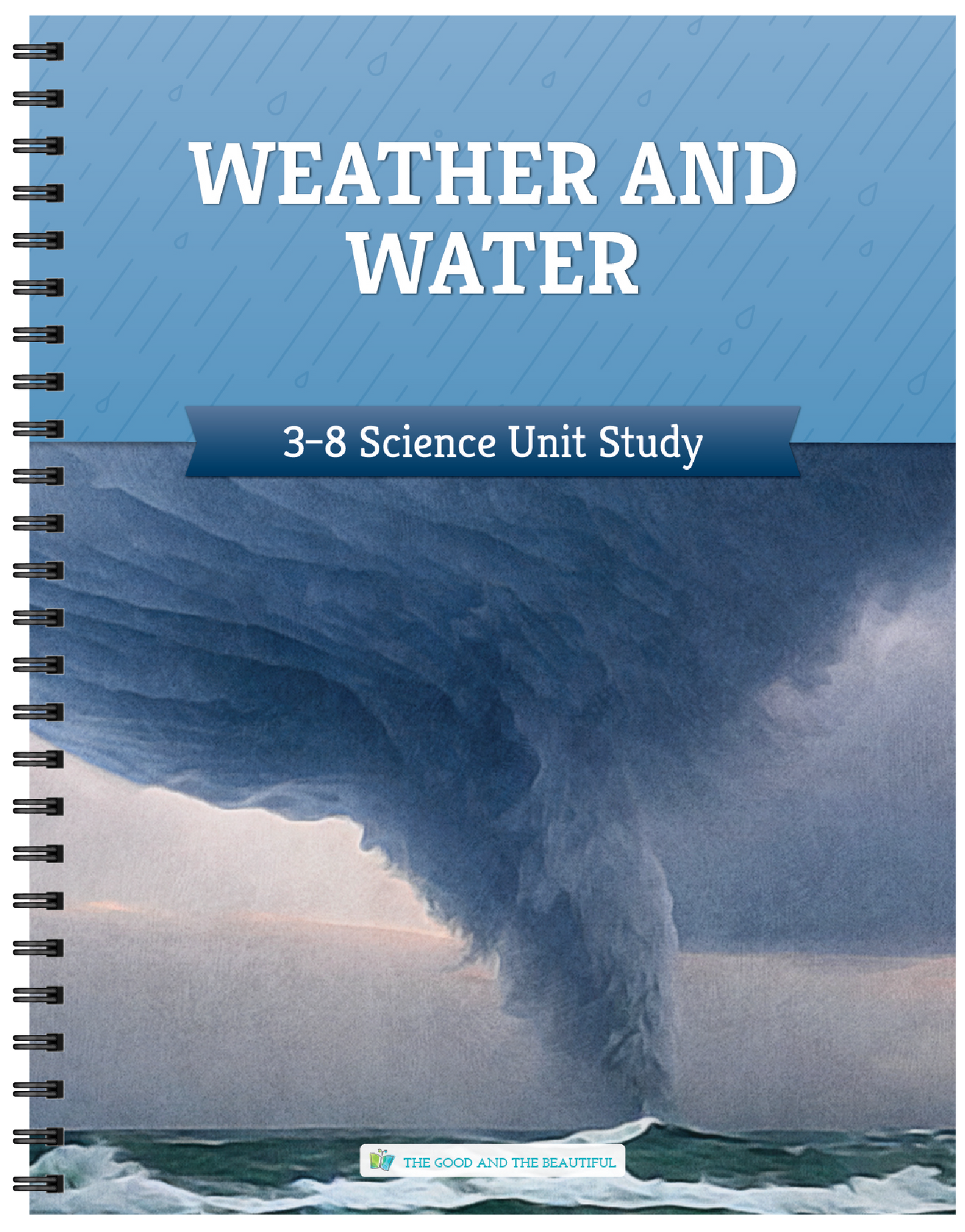Weather and Water: Grades 3–8 Science Unit Study | The Good and The Beautiful