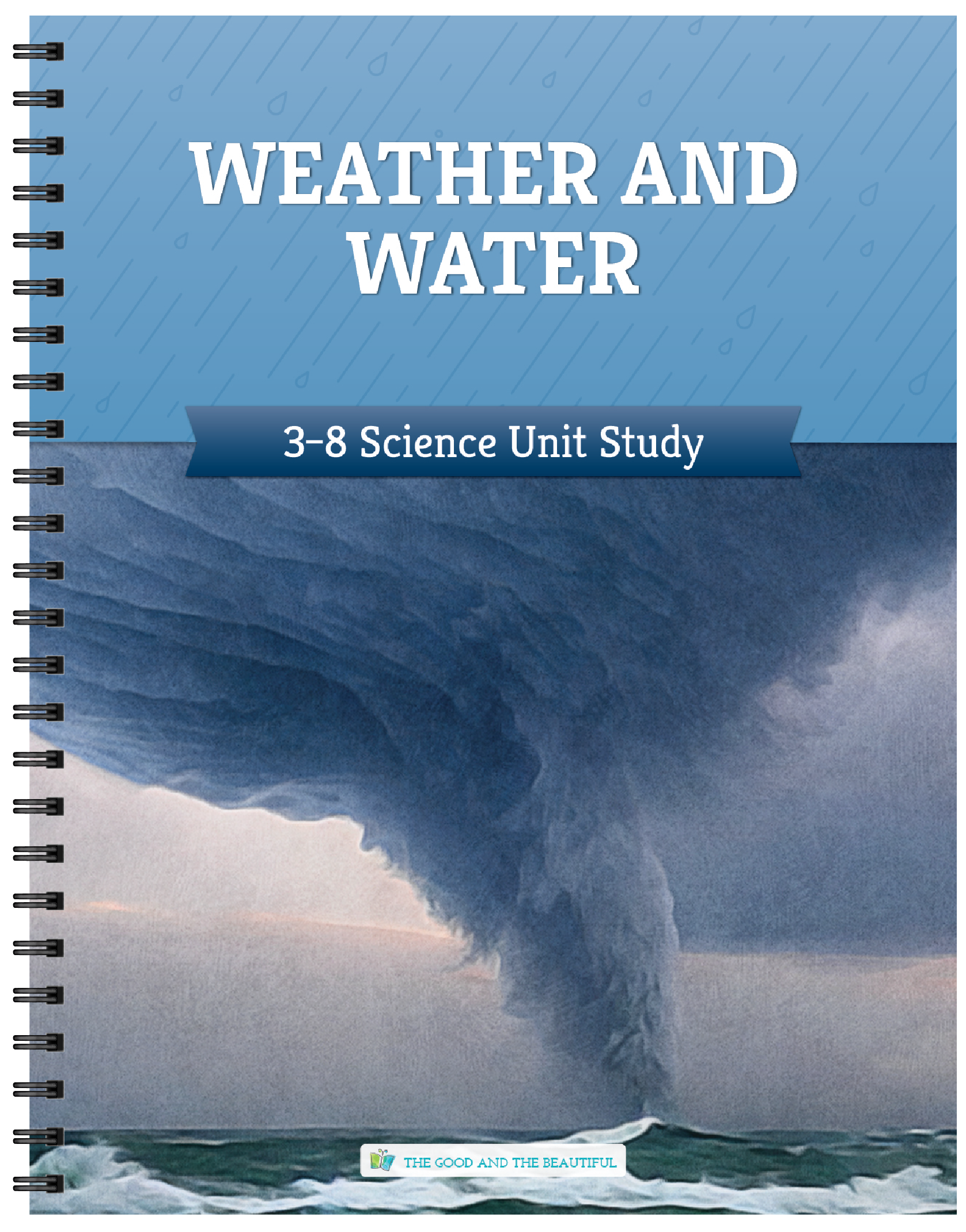 Weather and Water: Grades 3–8 Science Unit Study | The Good and The Beautiful