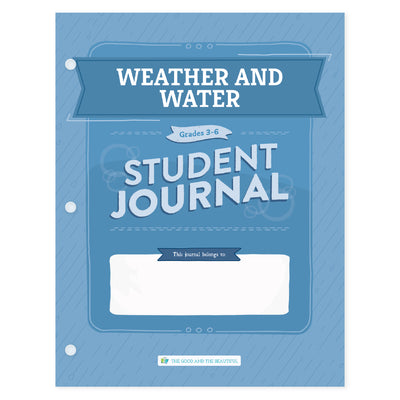 Weather and Water grades 3-6 student journal | The Good and the Beautiful