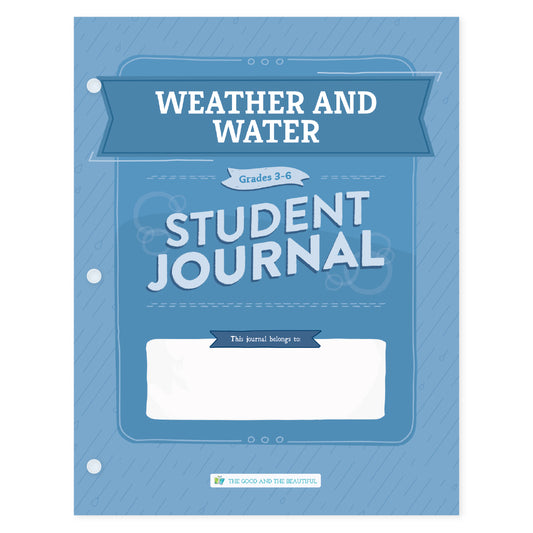 Weather and Water grades 3-6 student journal | The Good and the Beautiful