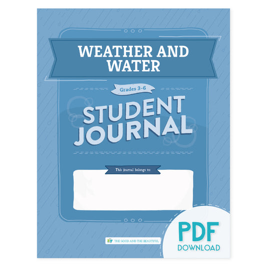 Weather and Water grades 3-6 student journal PDF download | The Good and the Beautiful