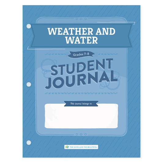 Weather and Water grades 7-8 student journal | The Good and the Beautiful