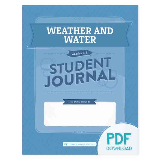 Weather and Water grade 7-8 student journal PDF download | The Good and the Beautiful
