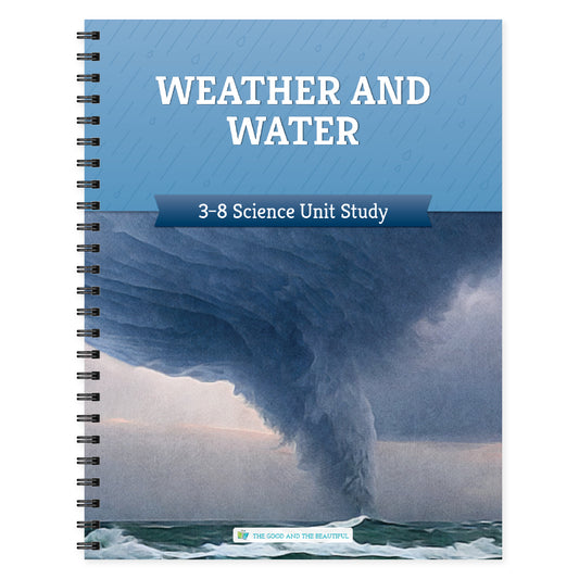 Weather and Water 3-8 science unit study book cover | The Good and the Beautiful