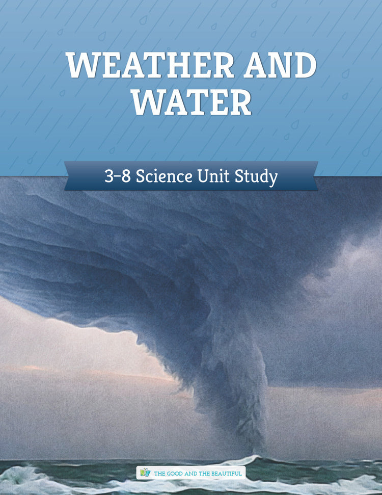 Weather and Water - Videos - The Good and the Beautiful