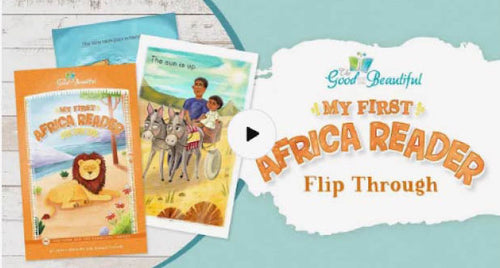 A collage of the "My First Africa Reader" with sample pages next to the text "My Firsts Africa Reader Flip Through" and a play button in the middle | The Good and the Beautiful