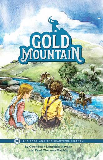 ﻿Front Cover Gold Mountain By Gwendolyn Lampshire Hayden & Pearl Clements Gischler - 1B