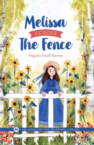 Front Cover Melissa Across the Fence By Augusta Huiell Seaman
