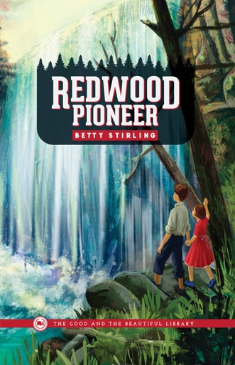 Front Cover Redwood Pioneer by Betty Stirling - 1B