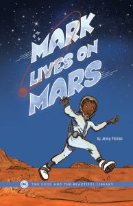 Front Cover Mark Lives on Mars By Jenny Phillips - 1B