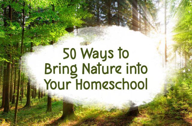 50 Ways to Bring Nature into Homeschool Header