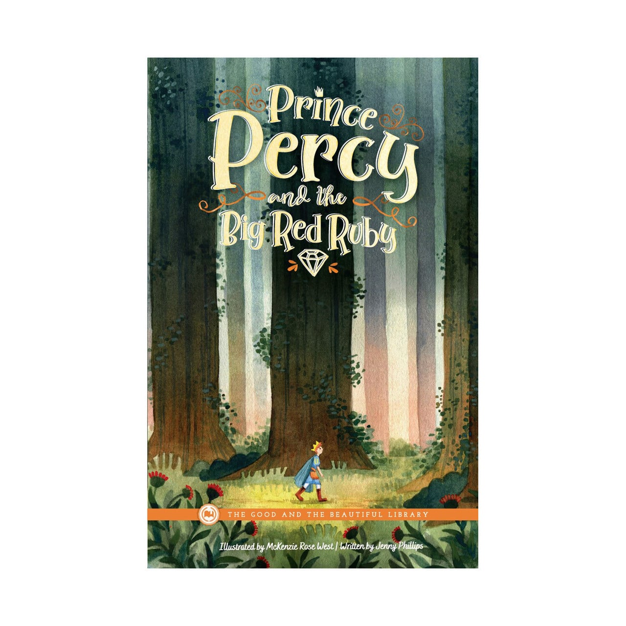 Prince Percy and the Big Red Ruby: by Jenny Phillips