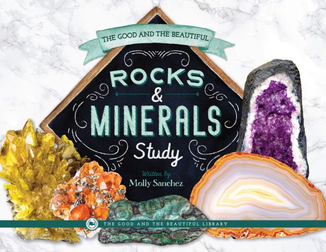 Front Cover The Good and the Beautiful Rocks and Minerals Study By Molly Sanchez