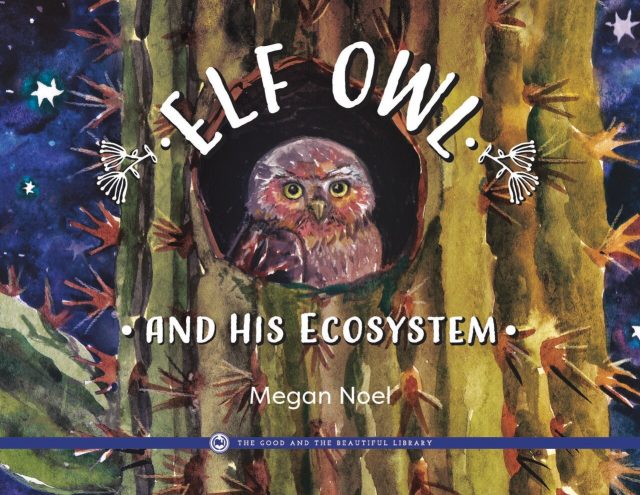 Front Cover and Sample Page Elf Owl and His Ecosystem By Megan Noel