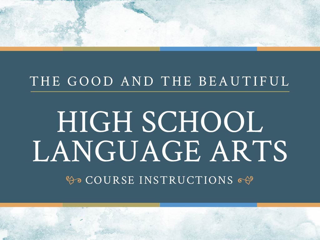 The Good and the Beautiful
High School 1 Course Instructions