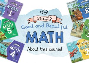 Simply Good and Beautiful Math K About This Course.