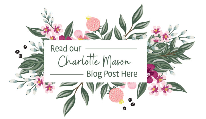 Graphic Read our Charlotte Mason Blog Post Here