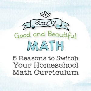 Graphic for 5 Reasons to Switch Your Homeschool Math Curriculum