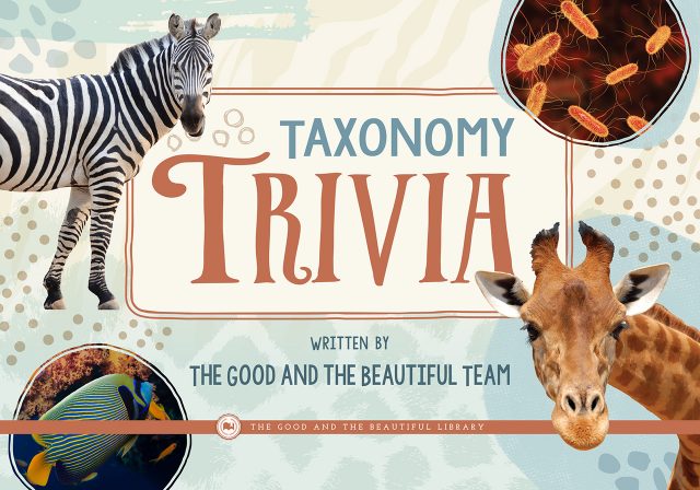 Front Cover Taxonomy Trivia By The Good and the Beautiful Team