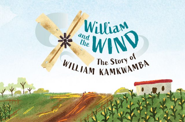 Banner William and the Wind The Story of William Kamkwamba