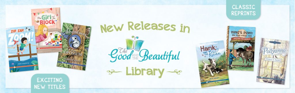 Image New Releases in The Good and the Beautiful Library
