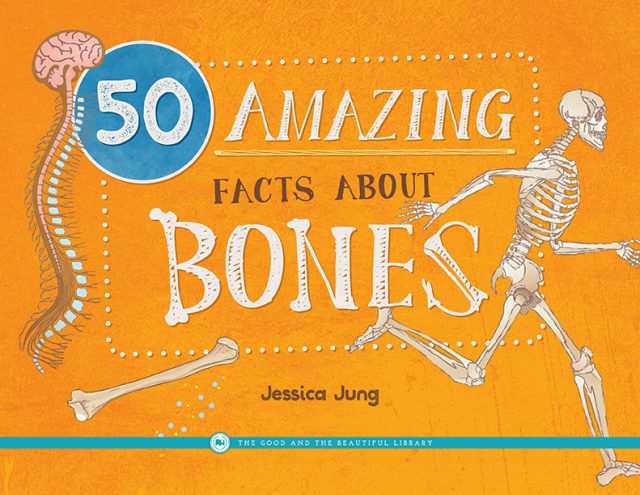 Cover 50 Amazing Facts About Bones by Jessica Jung