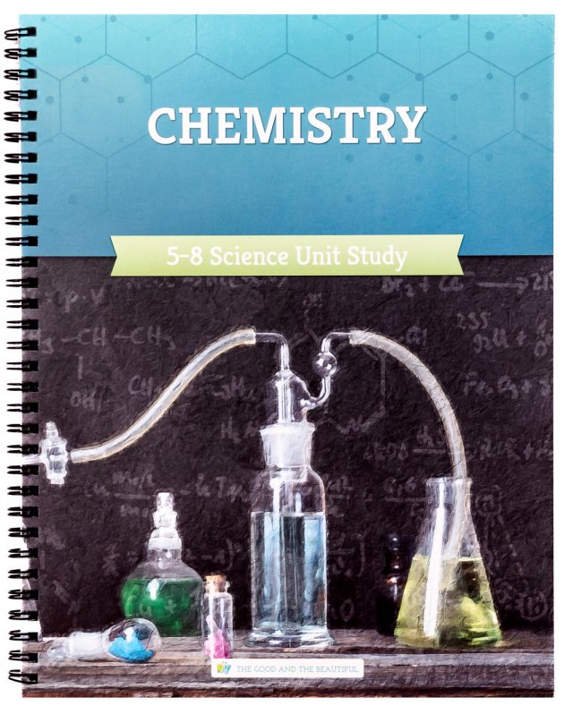 Homeschool Chemistry Unit Study for Grades 5 to 8 Cover from The Good and the Beautiful