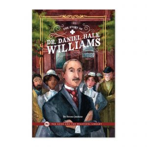 The Story of Dr. Daniel Hale Williams by Boone Jenkins