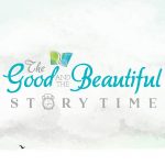The Good and the Beautiful Story Time