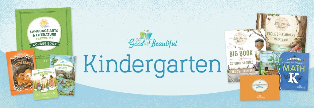 Choose Your Courses: Kindergarten - The Good and the Beautiful
