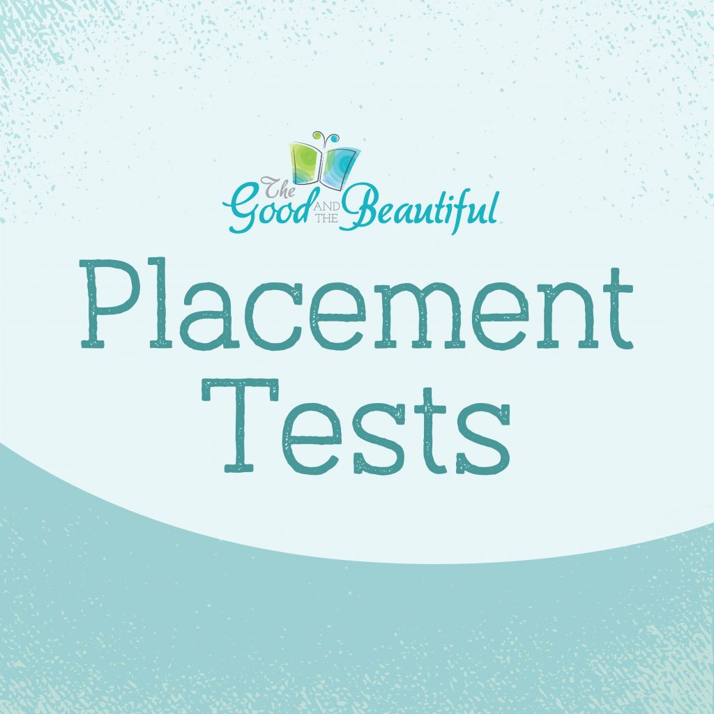 The Good and the Beautiful Placement Tests
