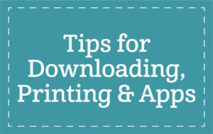 Tips for Downloading Printing & Apps Button