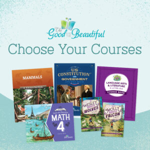 Choose Your Courses with The Good and the Beautiful