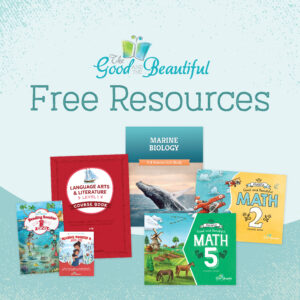 Homeschool Free Resources from The Good and the Beautiful