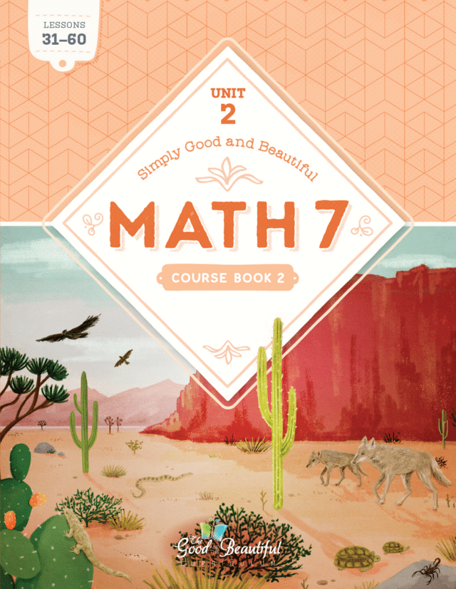 Homeschool Math Course Book Unit 2 for Grade 7 by The Good and the Beautiful
