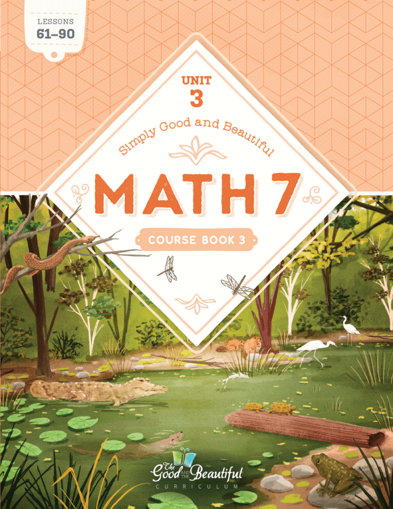 Homeschool Math Course Book Unit 3 for Grade 7 by The Good and the Beautiful