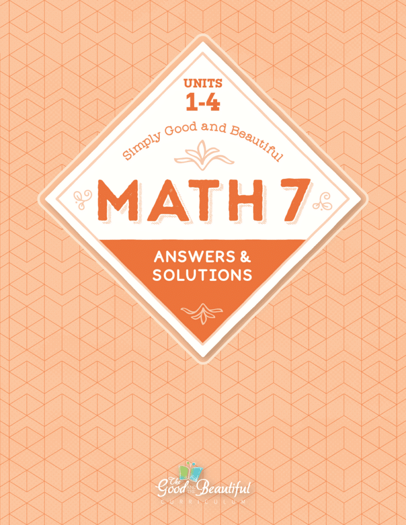 Homeschool Math Answers and Solutions Book for Grade 7 by The Good and the Beautiful