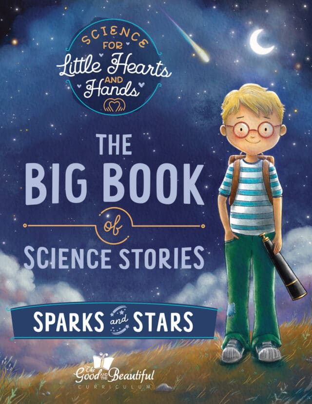 Sparks and Stars The Big Book of Science Stories for Homeschool Preschool to Grade 2