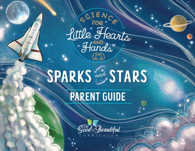 Homeschool Science for Preschool to Grade 2 Sparks and Stars Parent Guide