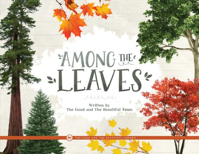 Among the Leaves by The Good and the Beautiful Team
