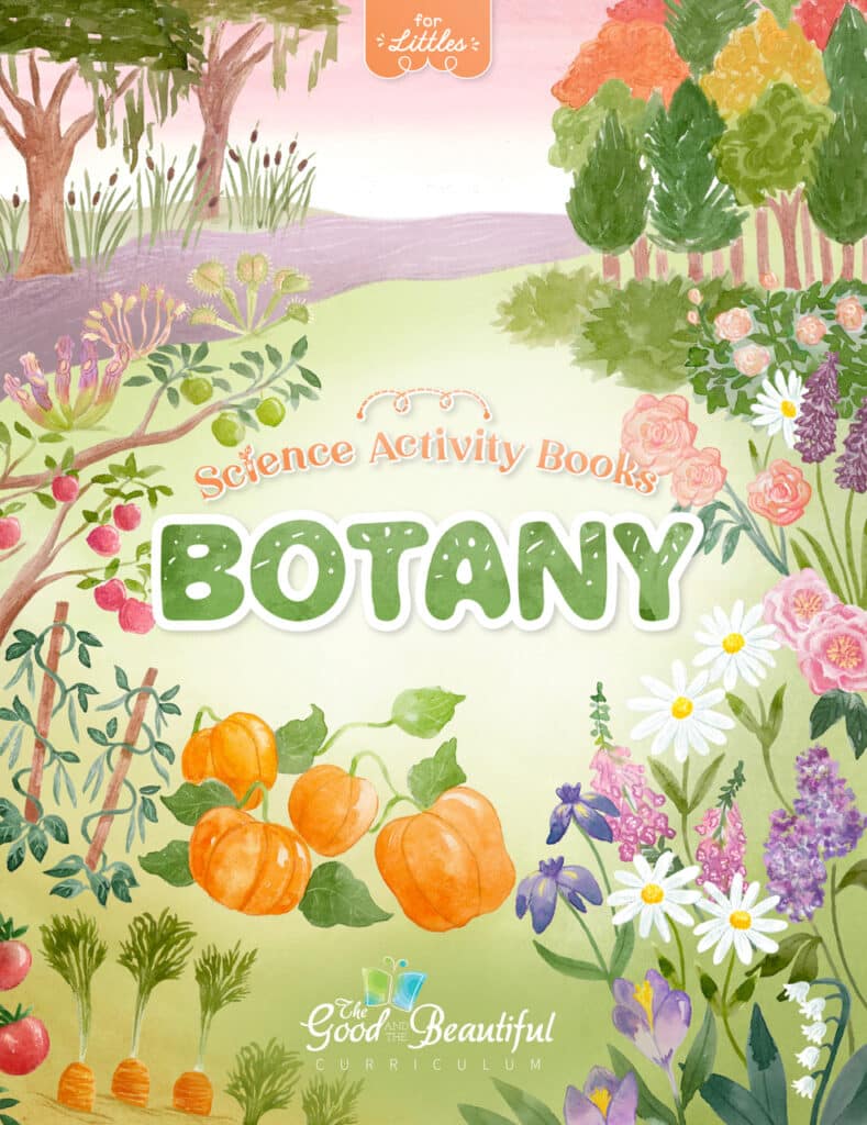Homeschool Botany Science Activity Book for Preschool to Grade 2 from The Good and the Beautiful