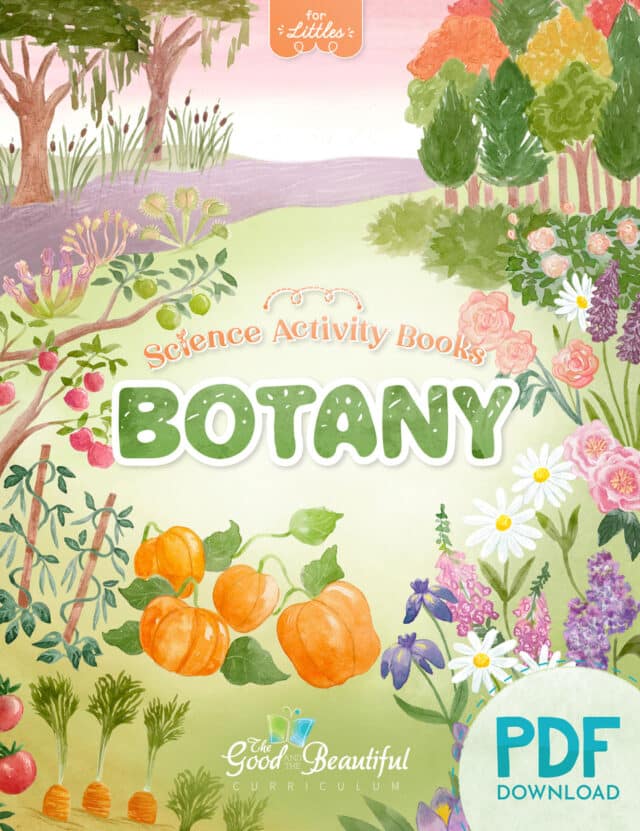 Homeschool Botany Science Activity Book for Preschool to Grade 2 from The Good and the Beautiful