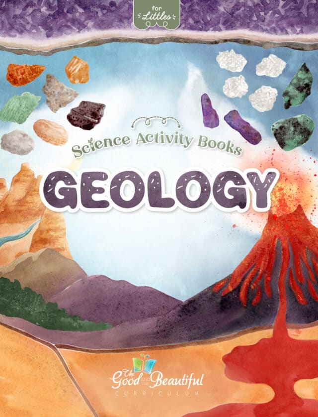 Homeschool Geology Science Activity Book for Preschool to Grade 2 from The Good and the Beautiful